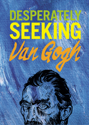 Desperately Seeking Van Gogh - Ian Castello-cortes