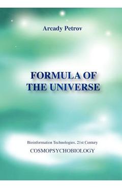 Coperta cărții 'Formula of the Universe (Cosmopsychobiology) - Arcady Petrov'