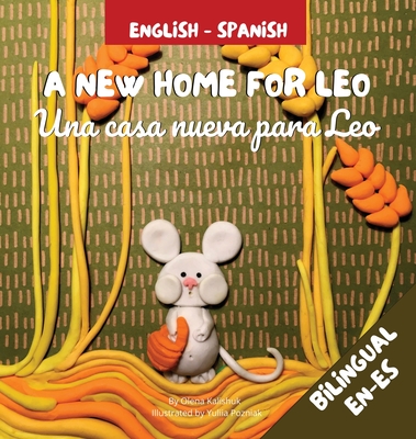 A New Home For Leo - Una casa nueva para Leo: Α Bilingual Children's Book in Spanish and English - Olena Kalishuk