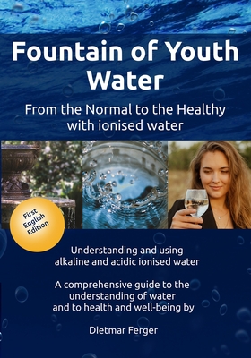 Fountain of Youth Water - Dietmar Ferger