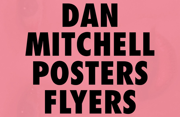 Dan Mitchell: Posters and Flyers - Dan Mitchell