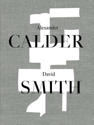 Alexander Calder / David Smith - Alexander S. C. Rower
