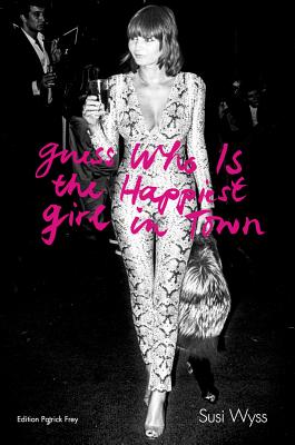 Susi Wyss: Guess Who Is the Happiest Girl in Town - Susi Wyss
