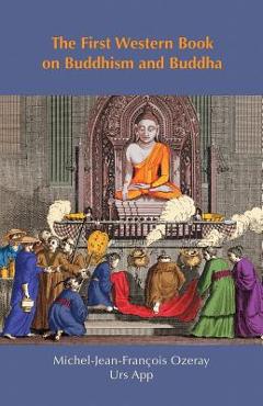 Poza produsului The First Western Book on Buddhism and Buddha: Ozeray's Recherches sur Buddou of 1817 - Urs App