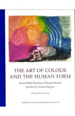 Poza produsului The Art of Colour and the Human Form: Seven Motif Sketches of Rudolf Steiner: Studies by Gerard Wagner - Rudolf Steiner