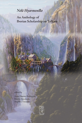 Nólë Hyarmenillo: An Anthology of Iberian Scholarship on Tolkien - Nuno Simoes Rodrigues