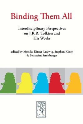 Coperta cărții 'Binding Them All: Interdisciplinary Perspectives on J.R.R. Tolkien and His Works - Monika Kirner-ludwig'