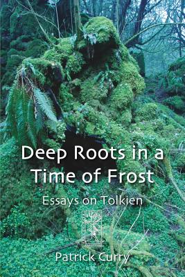 Deep Roots in a Time of Frost - Patrick Curry