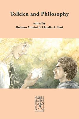 Tolkien and Philosophy - Roberto Arduini