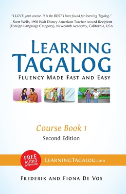 Learning Tagalog - Fluency Made Fast and Easy - Course Book 1 (Book 2 of 7) Color + Free Audio Download - Frederik De Vos