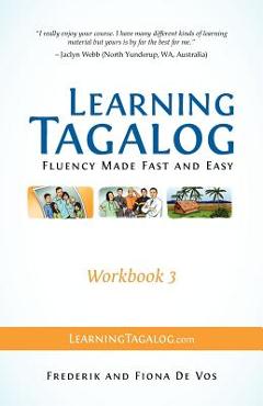 Poza produsului Learning Tagalog - Fluency Made Fast and Easy - Workbook 3 (Book 7 of 7) - Frederik De Vos