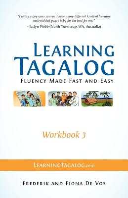 Learning Tagalog - Fluency Made Fast and Easy - Workbook 3 (Book 7 of 7) - Frederik De Vos