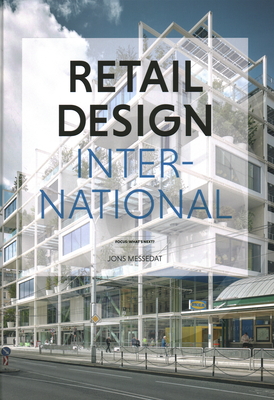 Retail Design International: Components, Spaces, Buildings - Jons Messedat