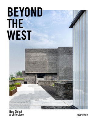 Beyond the West: New Global Architecture - Gestalten
