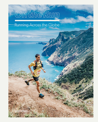 On the Run: Running Across the Globe - Gestalten