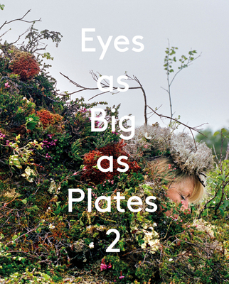 Eyes as Big as Plates 2 - Karoline Hjorth