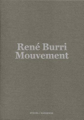 René Burri: Mouvement - Rene Burri