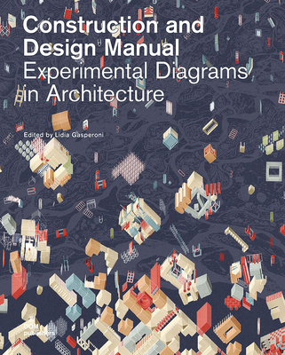 Experimental Diagrams in Architecture: Construction and Design Manual - Lidia Gasperoni