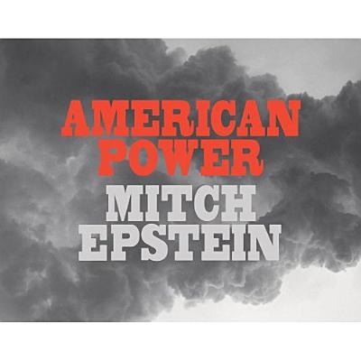 Coperta cărții 'Mitch Epstein: American Power - Mitch Epstein'