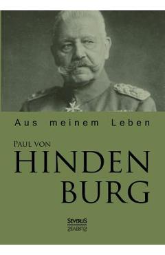 Coperta cărții 'Paul von Hindenburg: Aus meinem Leben - Paul Von Hindenburg'