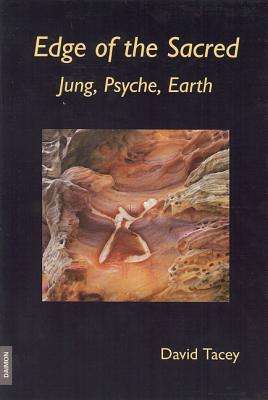 Edge of the Sacred: Jung, Psyche, Earth - David Tacey