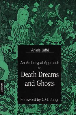 Death Dreams and Ghosts - Aniela Jaffe