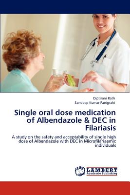 Single Oral Dose Medication of Albendazole & Dec in Filariasis - Diptirani Rath