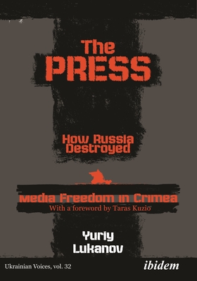 The Press: How Russia Destroyed Media Freedom in Crimea - 