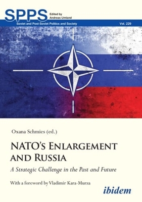 Nato's Enlargement and Russia: A Strategic Challenge in the Past and Future - Oxana Schmies