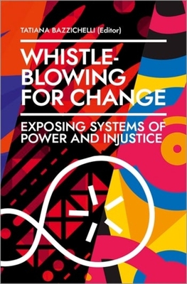 Whistleblowing for Change: Exposing Systems of Power and Injustice - Tatiana Bazzichelli