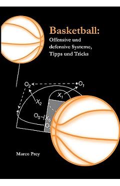 Coperta cărții 'Basketball: Offensive und defensive Systeme, Tipps und Tricks - Marco Prey'