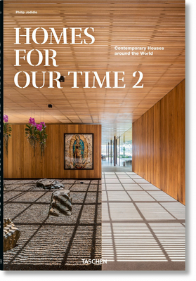 Homes for Our Time. Contemporary Houses Around the World. Vol. 2 - Philip Jodidio