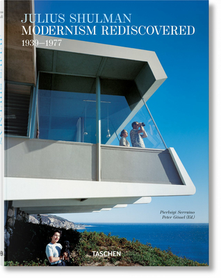 Julius Shulman. Modernism Rediscovered - Pierluigi Serraino