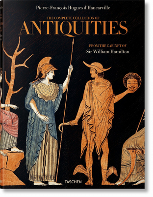 D'Hancarville. the Complete Collection of Antiquities from the Cabinet of Sir William Hamilton - Madeleine Huwiler
