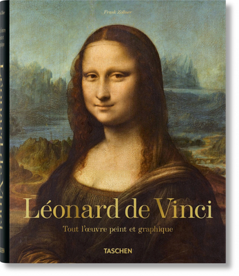 Léonard de Vinci. Tout l'Oeuvre Peint Et Graphique - Frank Zöllner