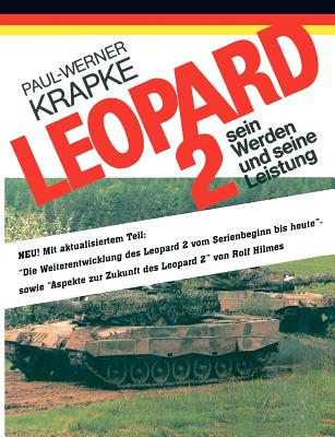 Leopard 2 sein Werden und seine Leistung - Paul-werner Krapke