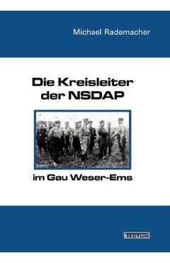 Coperta cărții 'Die Kreisleiter der NSDAP im Gau Weser-Ems - Michael Rademacher'