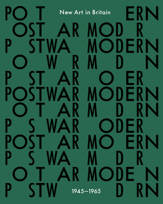 Postwar Modern: New Art in Britain 1945-65 - Jane Alison