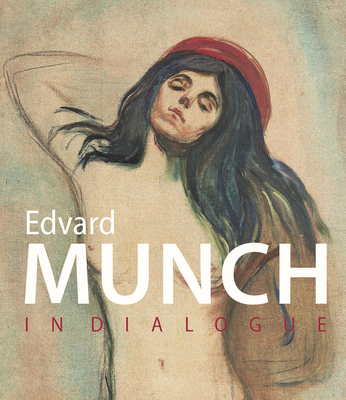 Munch in Dialogue - Klaus Albrecht Schroder