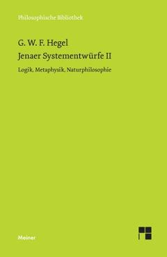 Poza produsului Jenaer Systementwürfe II: Logik, Metaphysik, Naturphilosophie - Georg Wilhelm Friedrich Hegel