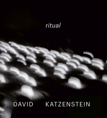 David Katzenstein: Ritual - David Katzenstein