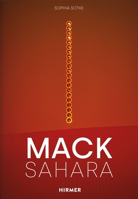 Mack-Sahara: From Zero to Land Art. Heinz Mack's Sahara Project (1959-1997) - Sophie Sotke