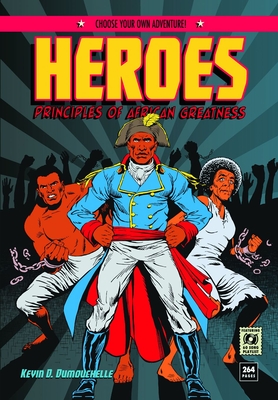 Heroes: Principles of African Greatness - Kevin D. Dumouchelle