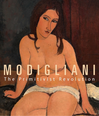 Modigliani: The Primitivist Revolution - Marc Restellini