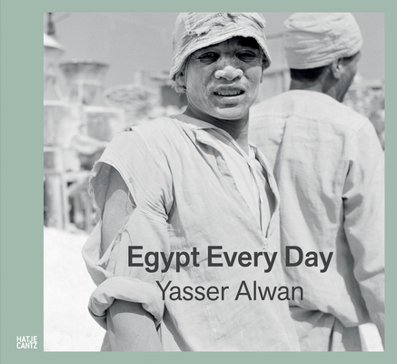 Yasser Alwan: Egypt Every Day - Yasser Alwan