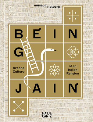 Being Jain: Art and Culture of an Indian Religion - Johannes Beltz