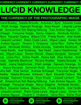 Lucid Knowledge: The Currency of the Photographic Image - Nancy Adajania