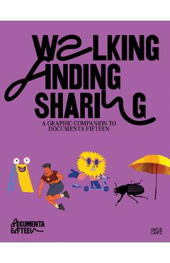 Coperta cărții 'Documenta Fifteen: Walking, Finding, Sharing: Family Guide - Ruangrupa'