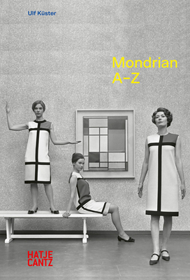 Piet Mondrian: A-Z - Piet Mondrian