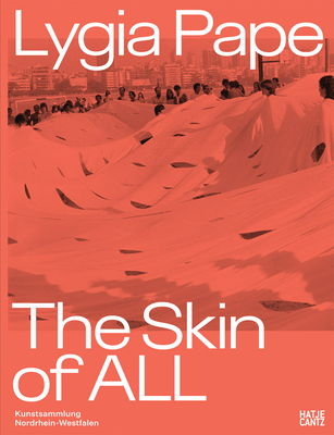Lygia Pape: The Skin of All - Lygia Pape